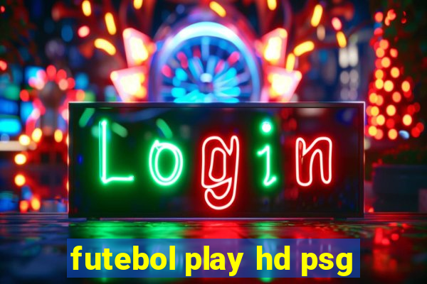 futebol play hd psg